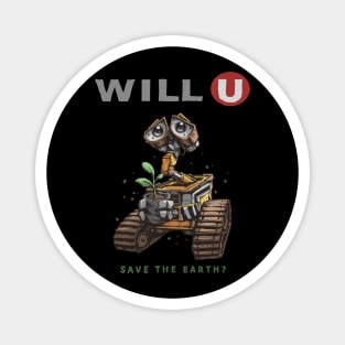 WILL U SAVE THE EARTH? Magnet